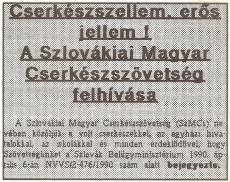 1990. április 6. - a Szlovák Belügyminisztérium bejegyezte a Szlovákiai Magyar Cserkészszövetséget